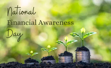 Background image of forest with increasingly large stacks of coins next to each other, each with a plant seedling emerging with a text overlay that says, "National Financial Awareness Day"